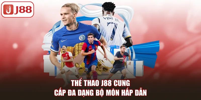 Thể thao J88 cung cấp đa dạng bộ môn hấp dẫn